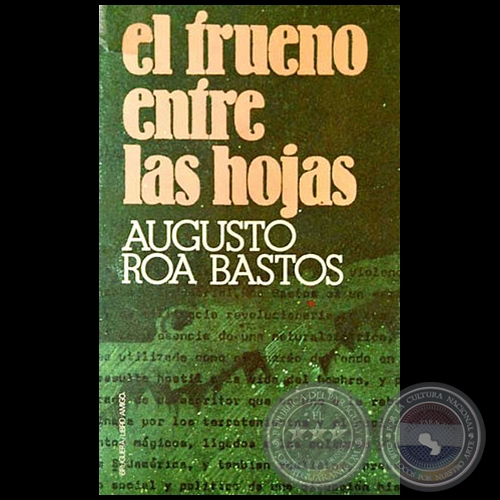 EL TRUENO ENTRE LAS HOJAS - Autor: AUGUSTO ROA BASTOS - Año 1953